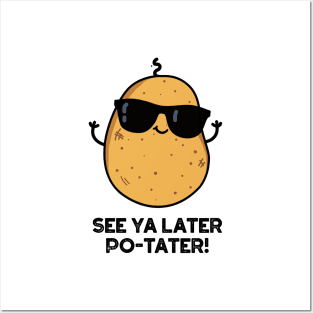 See Ya Later Po-tater Funny Potato Pun Posters and Art